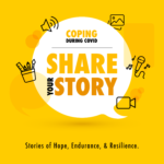 Coping during COVID: Share Your Story